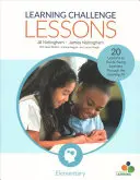 Lecciones de Reto de Aprendizaje, Primaria: 20 lecciones para guiar a los jóvenes estudiantes a través del pozo del aprendizaje - Learning Challenge Lessons, Elementary: 20 Lessons to Guide Young Learners Through the Learning Pit