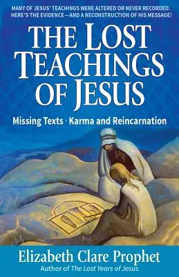 Las enseñanzas perdidas de Jesús: Textos Perdidos - Karma y Reencarnación - The Lost Teachings of Jesus: Missing Texts - Karma and Reincarnation