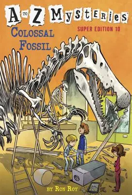 A to Z Mysteries Super Edition #10: Fósil colosal - A to Z Mysteries Super Edition #10: Colossal Fossil