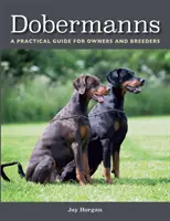 Dobermanns: Guía práctica para propietarios y criadores - Dobermanns: A Practical Guide for Owners and Breeders