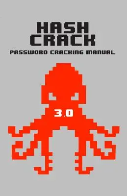 Hash Crack: Manual para descifrar contraseñas - Hash Crack: Password Cracking Manual