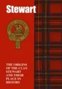 Stewart - Los orígenes del clan Stewart y su lugar en la historia - Stewart - The Origins of the Clan Stewart and Their Place in History