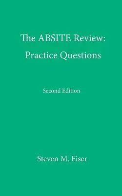 El examen de Absite: Preguntas prácticas, segunda edición - The Absite Review: Practice Questions, Second Edition