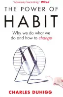 El poder de los hábitos - Por qué hacemos lo que hacemos y cómo cambiar - Power of Habit - Why We Do What We Do, and How to Change