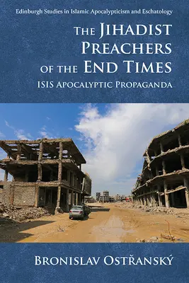 Los predicadores yihadistas del fin de los tiempos: La propaganda apocalíptica del Isis - The Jihadist Preachers of the End Times: Isis Apocalyptic Propaganda