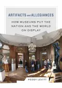 Artefactos y alianzas: Cómo los museos exponen la nación y el mundo - Artifacts and Allegiances: How Museums Put the Nation and the World on Display