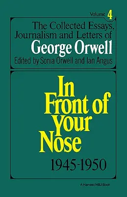 Recopilación de ensayos, periodismo y cartas de George Orwell, Vol. 4, 1945-1950 - Collected Essays, Journalism and Letters of George Orwell, Vol. 4, 1945-1950