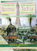 Ferrocarriles de Blackpool y el Fylde - Railways of Blackpool and the Fylde