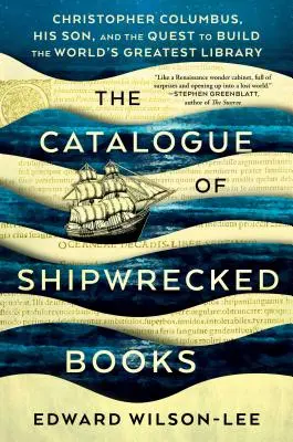 El catálogo de los libros naufragados: Cristóbal Colón, su hijo y la búsqueda de la mayor biblioteca del mundo - The Catalogue of Shipwrecked Books: Christopher Columbus, His Son, and the Quest to Build the World's Greatest Library