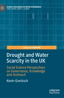 Sequía y escasez de agua en el Reino Unido: Perspectivas de las ciencias sociales sobre gobernanza, conocimiento y divulgación - Drought and Water Scarcity in the UK: Social Science Perspectives on Governance, Knowledge and Outreach