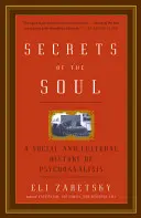 Secretos del alma: Historia social y cultural del psicoanálisis - Secrets of the Soul: A Social and Cultural History of Psychoanalysis