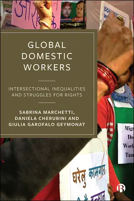 Global Domestic Workers: Desigualdades interseccionales y lucha por los derechos - Global Domestic Workers: Intersectional Inequalities and Struggles for Rights