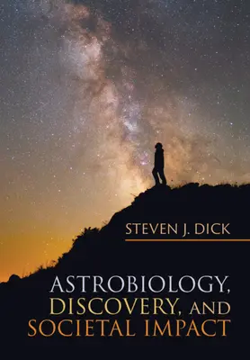 Astrobiología, descubrimiento e impacto social - Astrobiology, Discovery, and Societal Impact
