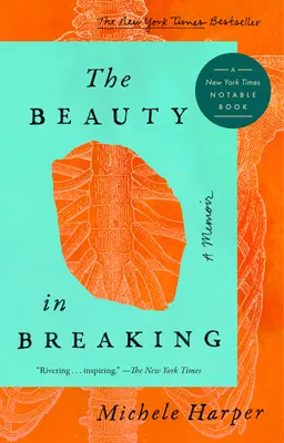 The Beauty in Breaking: A Memoir