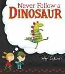 Nunca sigas a un dinosaurio - Never Follow a Dinosaur