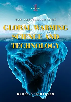 Enciclopedia de la ciencia y la tecnología del calentamiento global [2 volúmenes] - Encyclopedia of Global Warming Science and Technology [2 volumes]