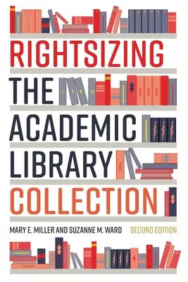 Redimensionar la colección de la biblioteca académica - Rightsizing the Academic Library Collection