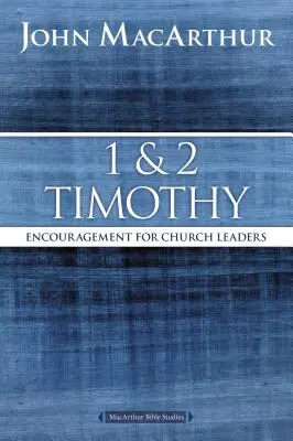 1 y 2 Timoteo: Aliento para los líderes de la iglesia - 1 and 2 Timothy: Encouragement for Church Leaders