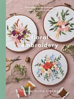 Bordado Floral: Cree 10 Hermosos Proyectos de Bordado Moderno Inspirados en la Naturaleza - Floral Embroidery: Create 10 Beautiful Modern Embroidery Projects Inspired by Nature