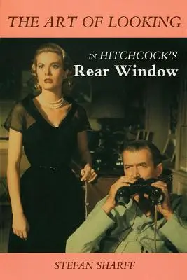 El arte de mirar en La ventana indiscreta de Hitchcock - The Art of Looking in Hitchcock's Rear Window