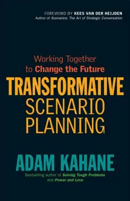 Planificación de escenarios transformadores: Trabajar juntos para cambiar el futuro - Transformative Scenario Planning: Working Together to Change the Future