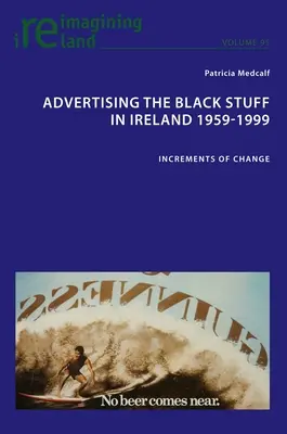 Publicidad de la materia negra en Irlanda 1959-1999: incrementos de cambio - Advertising the Black Stuff in Ireland 1959-1999: Increments of Change