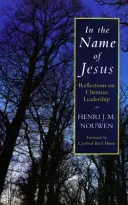 En el nombre de Jesús - Reflexiones sobre el liderazgo cristiano - In the Name of Jesus - Reflections on Christian Leadership