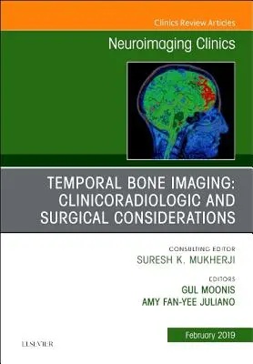 Temporal Bone Imaging: Consideraciones clínico-radiológicas y quirúrgicas, un número de Neuroimaging Clinics of North America, 29 - Temporal Bone Imaging: Clinicoradiologic and Surgical Considerations, an Issue of Neuroimaging Clinics of North America, 29