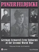 Panzer Feldjacke: Uniformes de la tripulación blindada alemana de la Segunda Guerra Mundial - Vol.4: Luftwaffe - Panzer Feldjacke: German Armored Crew Uniforms of the Second World War - Vol.4: Luftwaffe