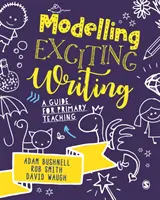 Modelar una escritura emocionante: Guía para la enseñanza primaria - Modelling Exciting Writing: A Guide for Primary Teaching