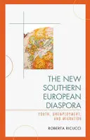 La nueva diáspora del sur de Europa: juventud, desempleo y migración - The New Southern European Diaspora: Youth, Unemployment, and Migration