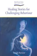 Historias de curación para comportamientos problemáticos - Healing Stories for Challenging Behaviour