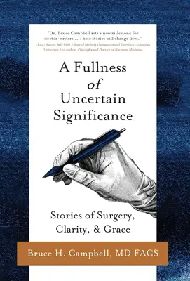 Una plenitud de significado incierto: Historias de cirugía, claridad y gracia - A Fullness of Uncertain Significance: Stories of Surgery, Clarity, & Grace