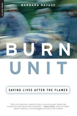 Unidad de quemados: Salvar vidas tras las llamas - Burn Unit: Saving Lives After the Flames