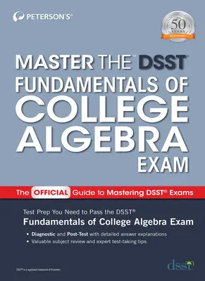 Domine el examen Dsst Fundamentos de álgebra universitaria - Master the Dsst Fundamentals of College Algebra Exam