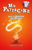 MR Pattacake y el desastre de la cena del perro - MR Pattacake and the Dog's Dinner Disaster