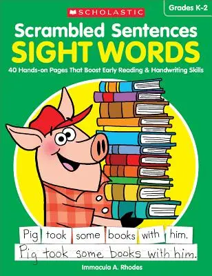 Frases revueltas: Palabras a la vista: 40 páginas prácticas que mejoran la lectura y la caligrafía a edades tempranas - Scrambled Sentences: Sight Words: 40 Hands-On Pages That Boost Early Reading & Handwriting Skills