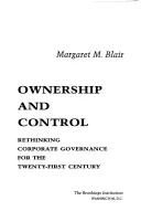 Propiedad y control: Replanteamiento del gobierno corporativo para el siglo XXI - Ownership and Control: Rethinking Corporate Governance for the Twenty-First Century