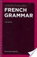 Gramática francesa contextualizada: un manual - Contextualized French Grammar: A Handbook