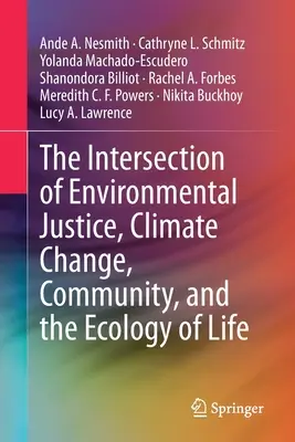 La intersección de la justicia medioambiental, el cambio climático, la comunidad y la ecología de la vida - The Intersection of Environmental Justice, Climate Change, Community, and the Ecology of Life