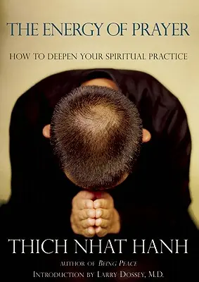 La energía de la oración: Cómo profundizar en la práctica espiritual - The Energy of Prayer: How to Deepen Your Spiritual Practice