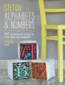 Stitch Alphabets & Numbers: 120 diseños contemporáneos para punto de cruz y punto de aguja - Stitch Alphabets & Numbers: 120 Contemporary Designs for Cross Stitch & Needlepoint