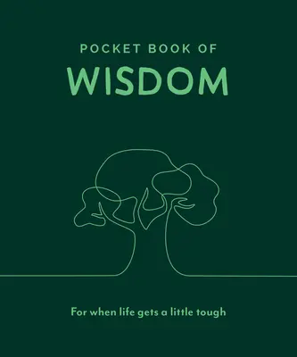 Libro de Sabiduría de Bolsillo: Para cuando la vida se pone un poco dura - Pocket Book of Wisdom: For When Life Gets a Little Tough