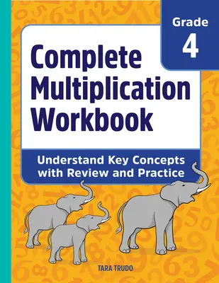 Complete Multiplication Workbook: Comprender los conceptos clave con repaso y práctica - Complete Multiplication Workbook: Understand Key Concepts with Review and Practice