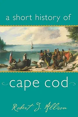 Breve historia de Cape Cod - A Short History of Cape Cod