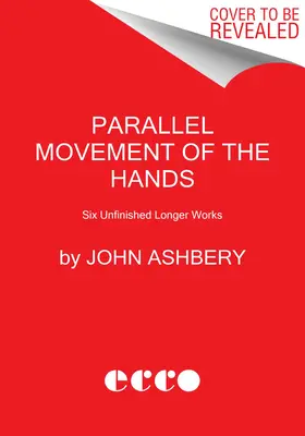 Parallele Bewegung der Hände: Fünf unvollendete längere Werke - Parallel Movement of the Hands: Five Unfinished Longer Works