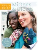 Simple Knits - Mitones y Guantes: 12 estupendas maneras de mantener el calor - Simple Knits - Mittens & Gloves: 12 Great Ways to Keep Warm