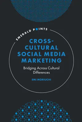 Marketing intercultural en redes sociales: Tendiendo puentes entre las diferencias culturales - Cross-Cultural Social Media Marketing: Bridging Across Cultural Differences