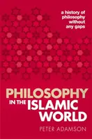 La filosofía en el mundo islámico: Una historia de la filosofía sin lagunas, volumen 3 - Philosophy in the Islamic World: A History of Philosophy Without Any Gaps, Volume 3