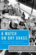 A Match on Dry Grass: Organización comunitaria para la reforma escolar - A Match on Dry Grass: Community Organizing for School Reform